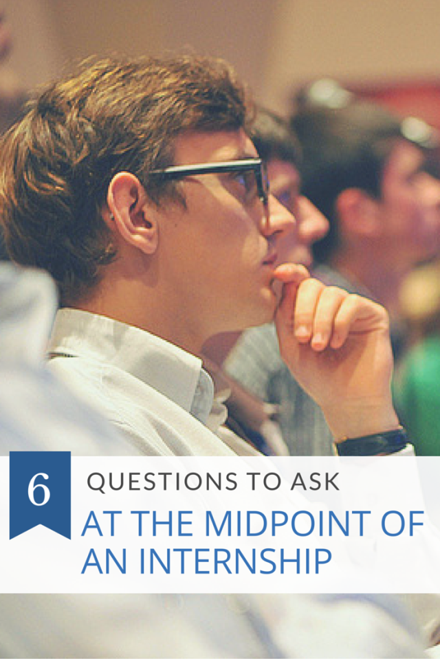 The Top Questions to Ask Yourself at the Midpoint of an Internship